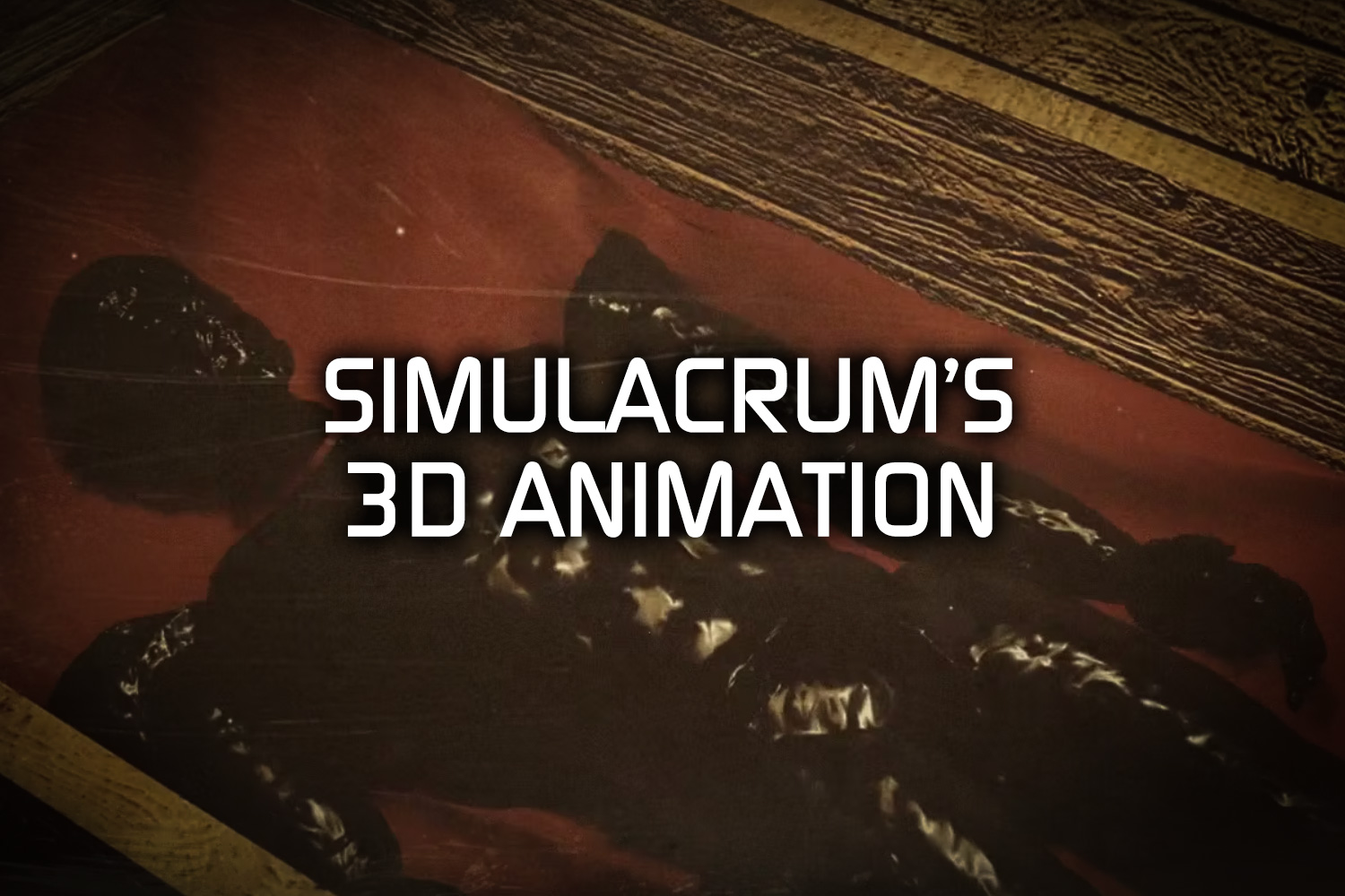 3D ANIMATION: THE SIMULACRUM